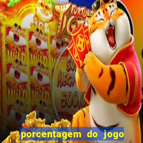 porcentagem do jogo fortune tiger